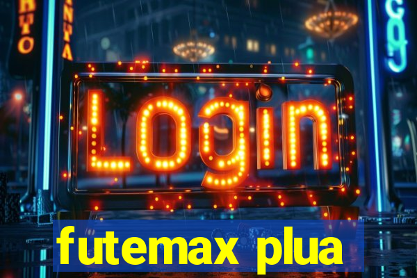 futemax plua